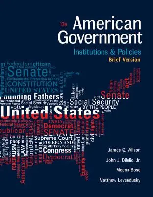 Le gouvernement américain : Institutions et politiques, version courte - American Government: Institutions and Policies, Brief Version