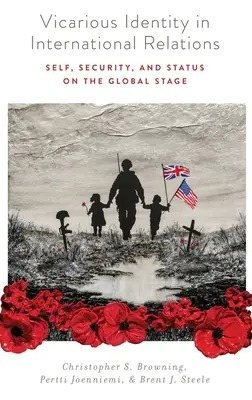 L'identité vicariante dans les relations internationales : Soi, sécurité et statut sur la scène mondiale - Vicarious Identity in International Relations: Self, Security, and Status on the Global Stage
