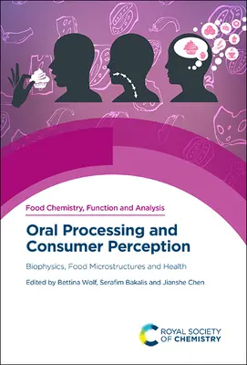 Traitement oral et perception du consommateur : Biophysique, microstructures alimentaires et santé - Oral Processing and Consumer Perception: Biophysics, Food Microstructures and Health