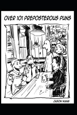 Plus de 101 jeux de mots grotesques - Over 101 Preposterous Puns