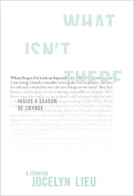 Ce qui n'existe pas : A l'intérieur d'une saison de changement - What Isn't There: Inside a Season of Change
