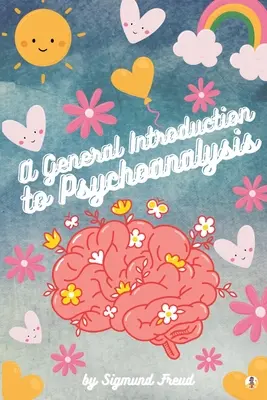 Introduction générale à la psychanalyse (illustrée) - A General Introduction to Psychoanalysis (Illustrated)