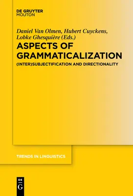 Aspects de la grammaticalisation : (inter)subjectivation et directionnalité - Aspects of Grammaticalization: (Inter)Subjectification and Directionality