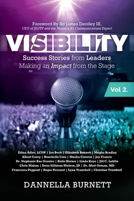 Visibilité 2 : Histoires de réussite de leaders d'élite Avoir un impact depuis la scène - Visibility 2: Success Stories from Elite Leaders Making an Impact from the Stage