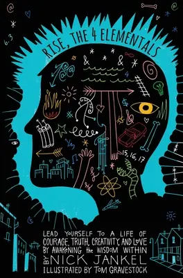 Rise, les quatre élémentaires : Menez votre vie vers le courage, la vérité, la créativité et l'amour en éveillant la sagesse intérieure. - Rise, The Four Elementals: Lead Yourself to a Life of Courage, Truth, Creativity, and Love by Awakening the Wisdom Within