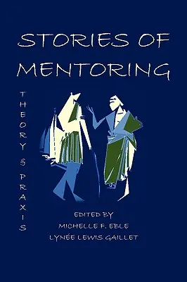Histoires de mentorat : Théorie et pratique - Stories of Mentoring: Theory and Praxis