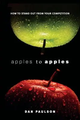 Apples to Apples : Comment se démarquer de la concurrence - Apples to Apples: How to Stand Out from Your Competition