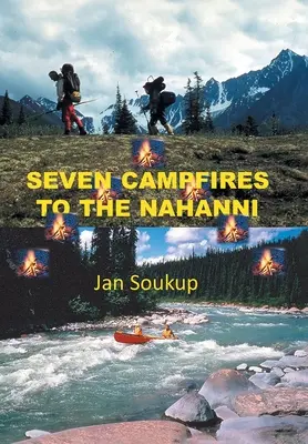 Sept feux de camp à la Nahanni - Seven Campfires to the Nahanni