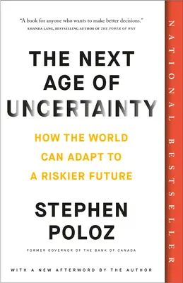 La prochaine ère d'incertitude : comment le monde peut s'adapter à un avenir plus risqué - The Next Age of Uncertainty: How the World Can Adapt to a Riskier Future