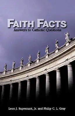 Faith Facts : Réponses aux questions catholiques Vol. I - Faith Facts: Answers to Catholic Questions Vol. I