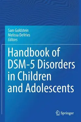 Handbook of Dsm-5 Disorders in Children and Adolescents (Manuel des troubles du Dsm-5 chez les enfants et les adolescents) - Handbook of Dsm-5 Disorders in Children and Adolescents