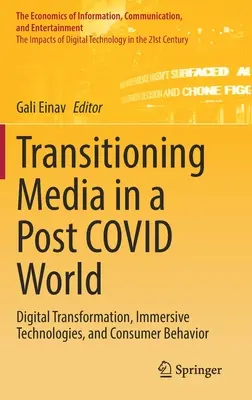 La transition des médias dans un monde post-covidique : Transformation numérique, technologies immersives et comportement des consommateurs - Transitioning Media in a Post Covid World: Digital Transformation, Immersive Technologies, and Consumer Behavior