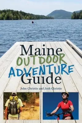 Guide des aventures en plein air dans le Maine - Maine Outdoor Adventure Guide