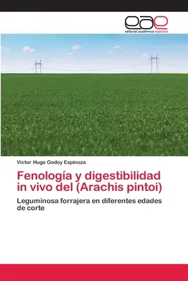 Fénologie et digestibilité in vivo de l'arachide (Arachis pintoi) - Fenologa y digestibilidad in vivo del (Arachis pintoi)