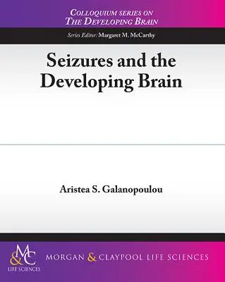 Les crises d'épilepsie et le développement du cerveau - Seizures and the Developing Brain