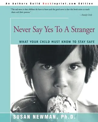 Ne jamais dire oui à un étranger : Ce que votre enfant doit savoir pour rester en sécurité - Never Say Yes to a Stranger: What Your Child Must Know to Stay Safe