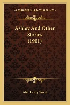 Ashley et autres histoires (1901) - Ashley And Other Stories (1901)