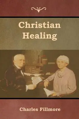 La guérison chrétienne - Christian Healing