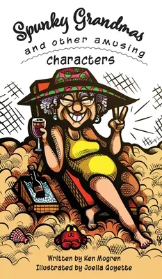 Les grands-mères excentriques et autres personnages amusants - Spunky Grandmas and Other Amusing Characters