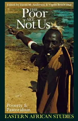 Les pauvres ne sont pas nous : Pauvreté et pastoralisme en Afrique de l'Est - The Poor Are Not Us: Poverty and Pastoralism in Eastern Africa