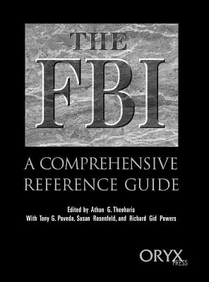 Le FBI : Un guide de référence complet - The FBI: A Comprehensive Reference Guide