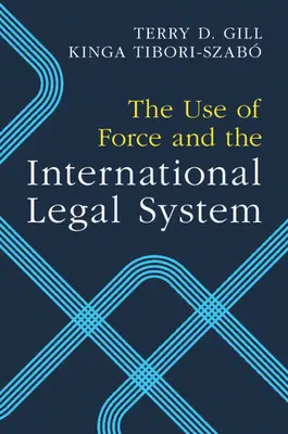 Le recours à la force et le système juridique international - The Use of Force and the International Legal System