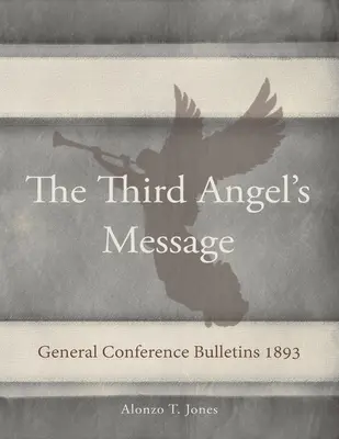 Bulletins de la Conférence générale 1893 : Le message du troisième ange - General Conference Bulletins 1893: The Third Angel's Message