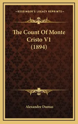 Le Comte de Monte-Cristo V1 (1894) - The Count Of Monte Cristo V1 (1894)