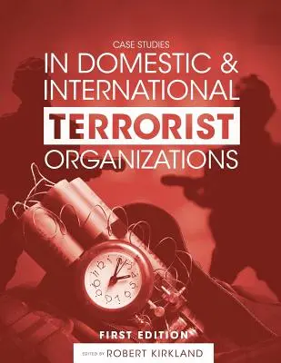 Études de cas sur les organisations terroristes nationales et internationales - Case Studies in Domestic and International Terrorist Organizations