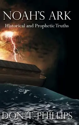 L'arche de Noé : preuves historiques et prophétiques - Noah's Ark: Historical and Prophetic Proofs