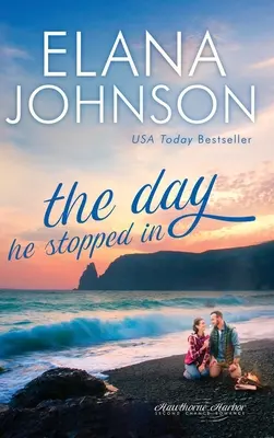 Le jour où il s'est arrêté : Le jour où il s'est arrêté : Douce romance contemporaine - The Day He Stopped In: Sweet Contemporary Romance