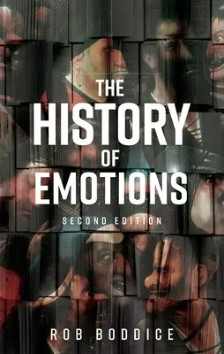 L'histoire des émotions : Deuxième édition - The History of Emotions: Second Edition