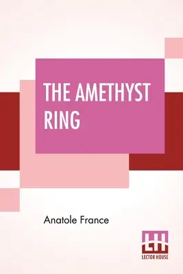 L'Anneau d'Améthyste : Une traduction de B. Drillien éditée par Frederic Chapman - The Amethyst Ring: A Translation By B. Drillien Edited By Frederic Chapman