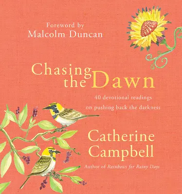 Chasing the Dawn - 40 lectures dévotionnelles pour repousser les ténèbres - Chasing the Dawn - 40 devotional readings on pushing back the darkness