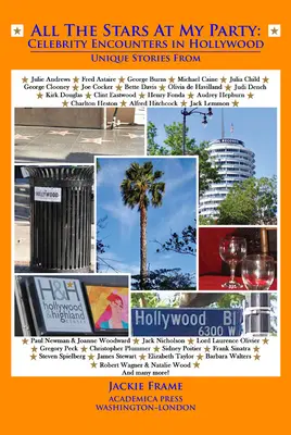 Toutes les stars à ma fête : Les rencontres de célébrités à Hollywood - All the Stars at My Party: Celebrity Encounters in Hollywood