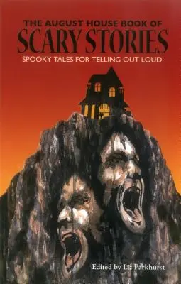 Le livre d'histoires effrayantes d'August House : Histoires effrayantes à raconter à haute voix - The August House Book of Scary Stories: Spooky Tales for Telling Out Loud