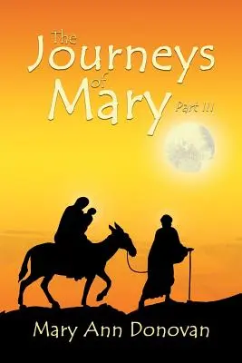 Les voyages de Marie : Partie III - The Journeys of Mary: Part III