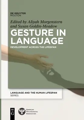 Le geste dans le langage : Le développement du langage tout au long de la vie - Gesture in Language: Development Across the Lifespan