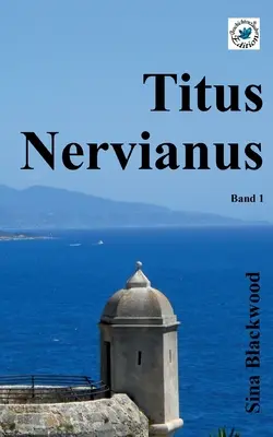 Titus Nervianus : Band 1 - Titus Nervianus: Band 1