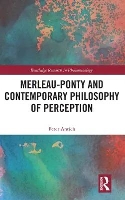 Merleau-Ponty et la philosophie contemporaine de la perception - Merleau-Ponty and Contemporary Philosophy of Perception