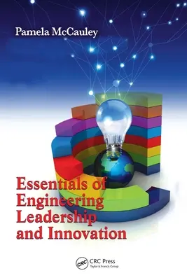 L'essentiel du leadership et de l'innovation en ingénierie - Essentials of Engineering Leadership and Innovation