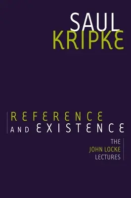 Référence et existence : Les conférences de John Locke - Reference and Existence: The John Locke Lectures