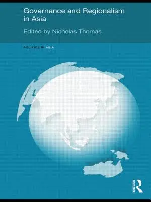 Gouvernance et régionalisme en Asie - Governance and Regionalism in Asia