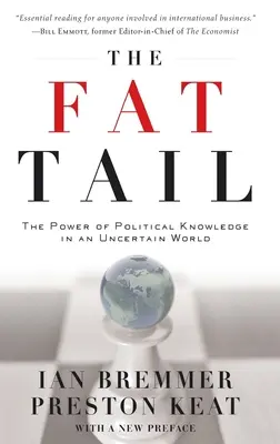 Fat Tail : le pouvoir de la connaissance politique pour l'investissement stratégique - Fat Tail: The Power of Political Knowledge for Strategic Investing