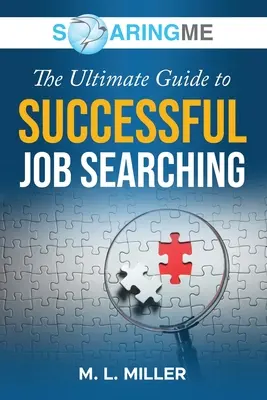 SoaringME Le guide ultime pour une recherche d'emploi réussie - SoaringME The Ultimate Guide to Successful Job Searching