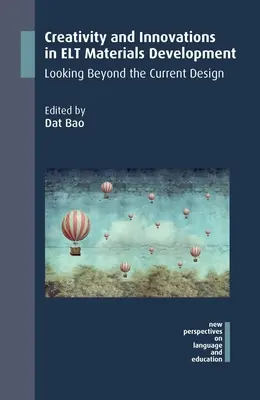 Créativité et innovations dans le développement de matériels de FLE : Au-delà de la conception actuelle - Creativity and Innovations in ELT Materials Development: Looking Beyond the Current Design