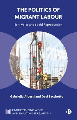 La politique de la main-d'œuvre immigrée : Exit, Voice, and Social Reproduction - The Politics of Migrant Labour: Exit, Voice, and Social Reproduction