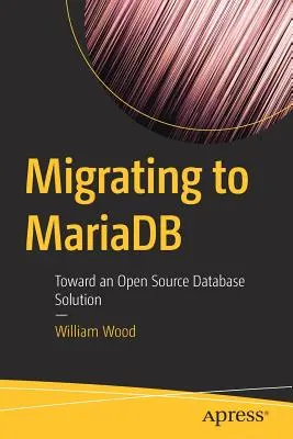 Migrer vers MariaDB : vers une solution de base de données open source - Migrating to MariaDB: Toward an Open Source Database Solution