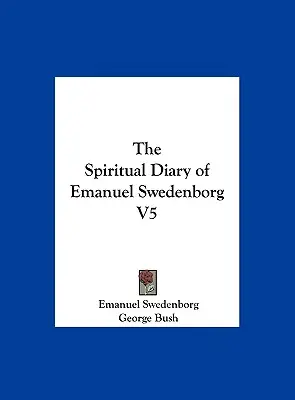 Le journal spirituel d'Emanuel Swedenborg V5 - The Spiritual Diary of Emanuel Swedenborg V5