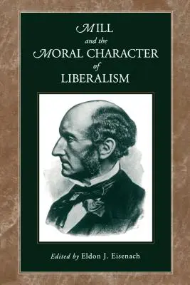 Mill et le caractère moral du libéralisme - Mill and the Moral Character of Liberalism